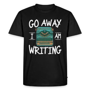 Go Away I Am Writing Writing Quotes - Men's Premium Organic T-Shirt - black - Front - Nico (187cm)