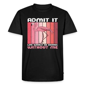 Avouez que la vie serait ennuyeuse sans moi Flamingo - T-shirt Premium bio Homme - noir - Devant - Nico (187cm)
