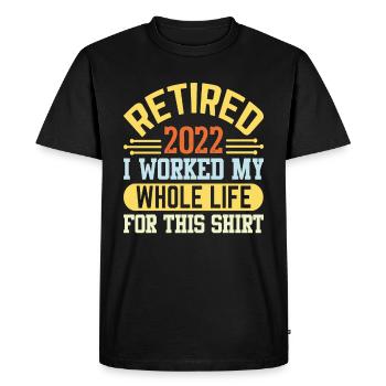 À la retraite, j’ai travaillé toute ma vie pour cette chemise - T-shirt Premium bio Homme - noir - Devant - Nico (187cm)