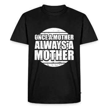 Mom Mutter Once A Mother Always A Mother - Men's Premium Organic T-Shirt - black - Front - Nico (187cm)