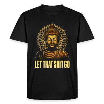 Bouddha Bouddha Bouddha Bouddha lâche la merde - T-shirt Premium bio Homme - noir - Devant - Nico (187cm)