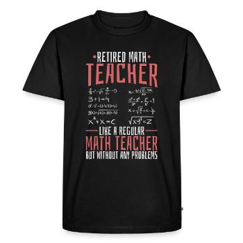 Math Teacher Math Retired Teacher - Men's Premium Organic T-Shirt - black - Front - Nico (187cm)