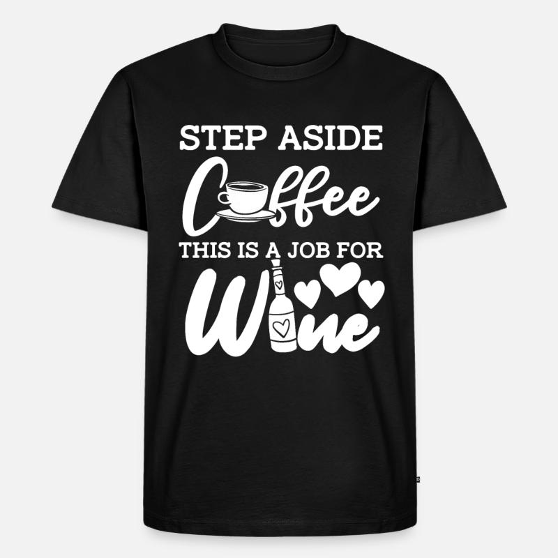Wine, Winemaker, Coffee, Wine - Men's Premium Organic T-Shirt - black