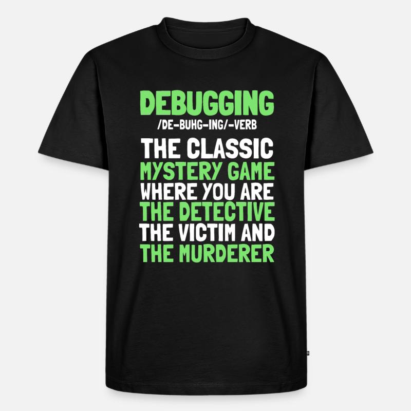 Entwickler Coder Programmierer Witzig Debugging - Männer Premium Bio T-Shirt - Schwarz