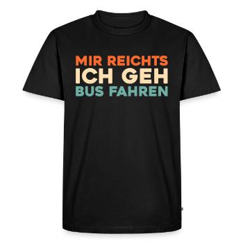 Bus Busfahrer Mir Reichts Ich Geh Bus Fahren - Männer Premium Bio T-Shirt - Schwarz - Vorne - Nico (187cm)