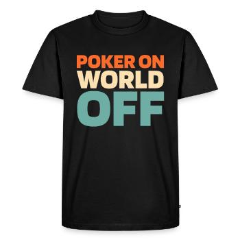 Poker Poker On World Off - Men's Premium Organic T-Shirt - black - Front - Nico (187cm)