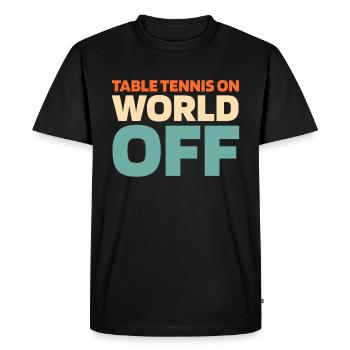 Tischtennis Pingpong Table Tennis On World Off - Men's Premium Organic T-Shirt - black - Front - Nico (187cm)