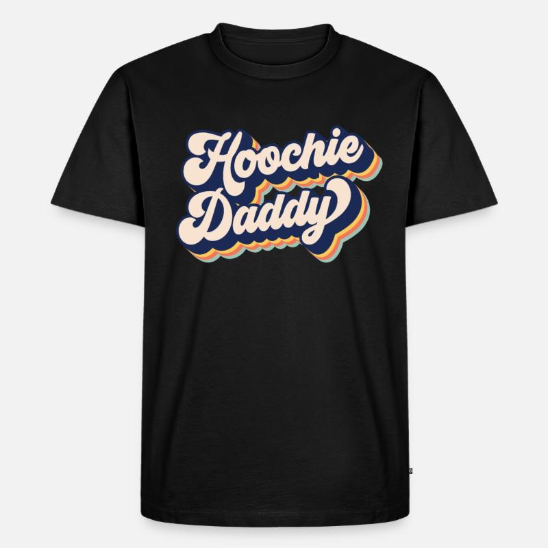 Hoochie Daddy - Männer Premium Bio T-Shirt - Schwarz