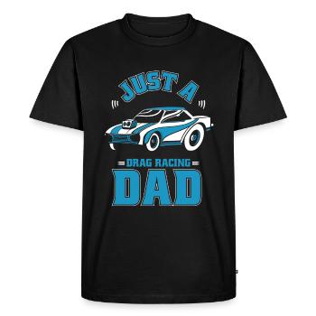 Dragster Drag Race Just A Drag Racing Dad - Men's Premium Organic T-Shirt - black - Front - Nico (187cm)