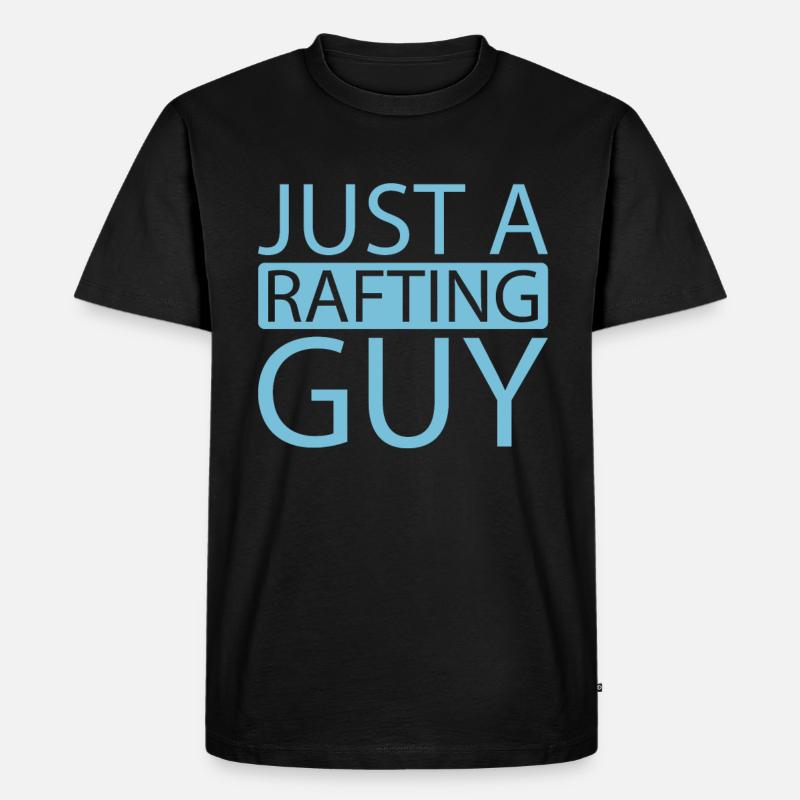 Rafting Just A Rafting Guy - Männer Premium Bio T-Shirt - Schwarz