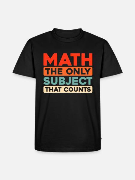Mathe Mathematik Math Funny Pun - Men's Premium Organic T-Shirt - black