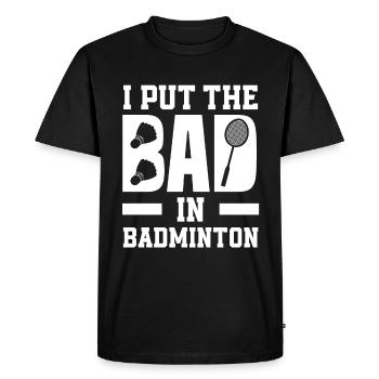Funny Badminton Saying Gift - Men's Premium Organic T-Shirt - black - Front - Nico (187cm)
