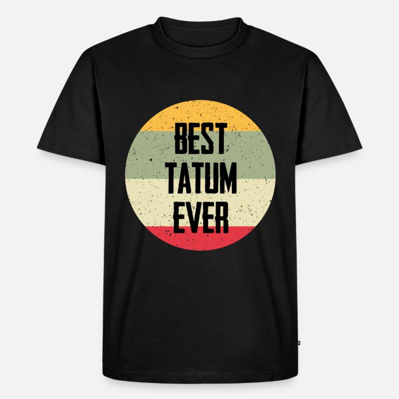 Best Tatum Ever - Männer Premium Bio T-Shirt - Schwarz