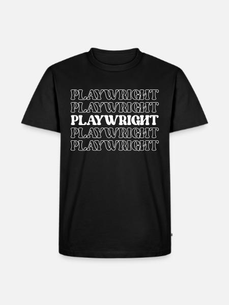 Playwright Dramatist Scriptwriter Writer Dramatic - Men's Premium Organic T-Shirt - black