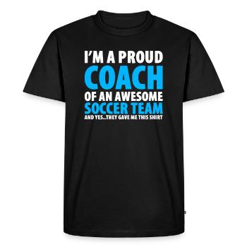 I'm A Proud Coach Of An Awesome Soccer Team - Men's Premium Organic T-Shirt - black - Front - Nico (187cm)