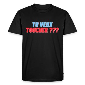 Tu veux toucher ? - T-shirt Premium bio Homme - noir - Devant - Nico (187cm)