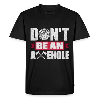 Axe Hatchet Throwing Hatchet Ax Thrower Dont Be - Men's Premium Organic T-Shirt - black - Front - Nico (187cm)