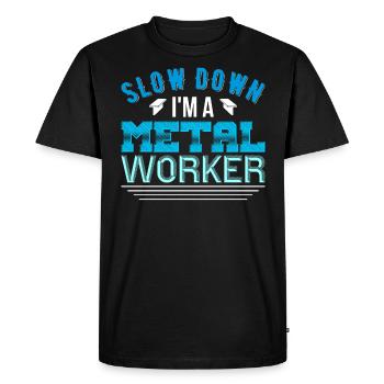 Metal Work Slow Down I'm a Metal Worker - Men's Premium Organic T-Shirt - black - Front - Nico (187cm)