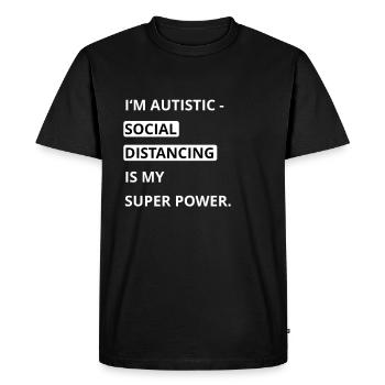 Autiste - Super pouvoir de distanciation sociale - T-shirt Premium bio Homme - noir - Devant - Nico (187cm)