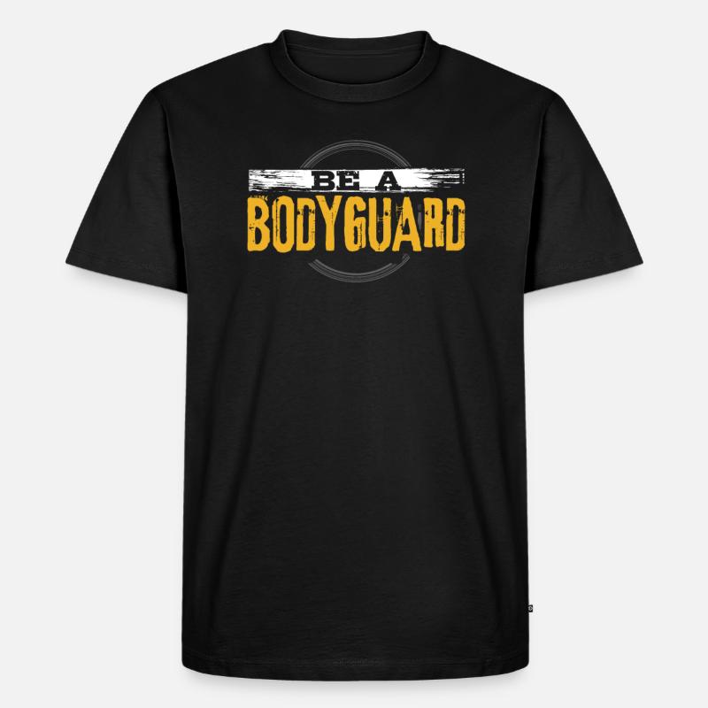 Leibwächter Geschenk Sei ein Leibwächter - Männer Premium Bio T-Shirt - Schwarz