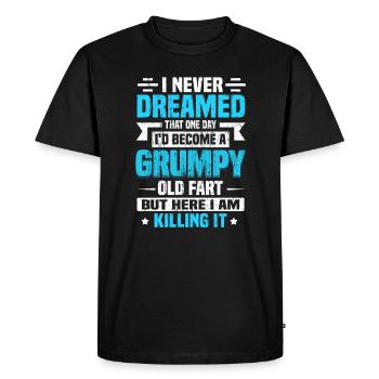 Grumpy Old Fart Gift Here I am Killing It Funny - Men's Premium Organic T-Shirt - black - Front - Nico (187cm)