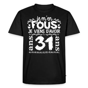 Anniversaire 31 ans | Je m'en fous j'ai 31 ans - T-shirt Premium bio Homme - noir - Devant - Nico (187cm)