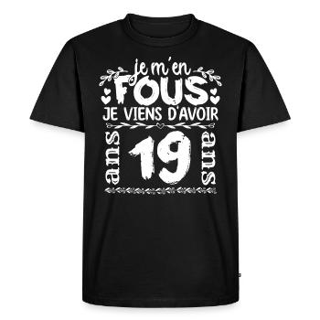 Anniversaire 19 ans | Je m'en fous j'ai 19 ans - T-shirt Premium bio Homme - noir - Devant - Nico (187cm)