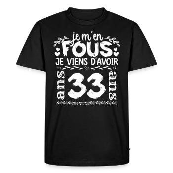 Anniversaire 33 ans | Je m'en fous j'ai 33 ans - T-shirt Premium bio Homme - noir - Devant - Nico (187cm)