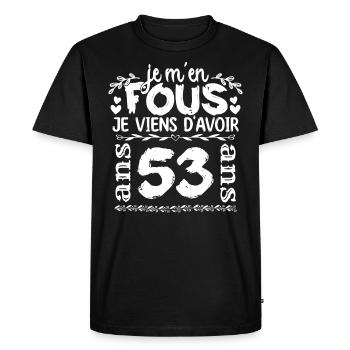 Anniversaire 53 ans | Je m'en fous j'ai 53 ans - T-shirt Premium bio Homme - noir - Devant - Nico (187cm)