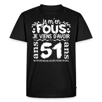 Anniversaire 51 ans | Je m'en fous j'ai 51 ans - T-shirt Premium bio Homme - noir - Devant - Nico (187cm)