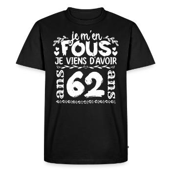 Anniversaire 62 ans | Je m'en fous j'ai 62 ans - T-shirt Premium bio Homme - noir - Devant - Nico (187cm)