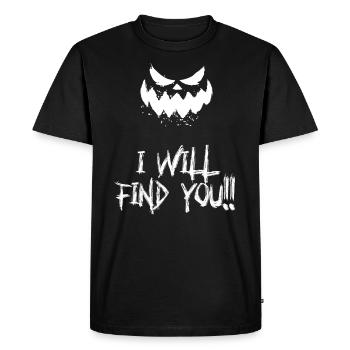 I Will Find You!! -Creepy - Men's Premium Organic T-Shirt - black - Front - Nico (187cm)