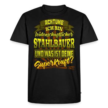 Stahlbauer und was ist deine Superkraft - Männer Premium Bio T-Shirt - Schwarz - Vorne - Nico (187cm)