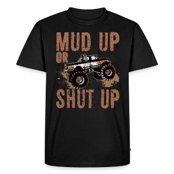 Mudder Gift Mud Up or Shut Up Mudding Humor - Men's Premium Organic T-Shirt - black - Front - Nico (187cm)