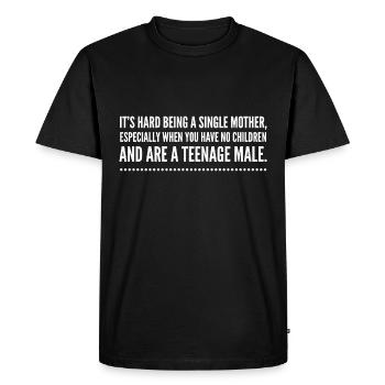 C’est difficile d’être une mère célibataire - T-shirt Premium bio Homme - noir - Devant - Nico (187cm)