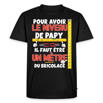 Papy bricoleur Haut niveau idée cadeau humour - T-shirt Premium bio Homme - noir - Devant - Nico (187cm)