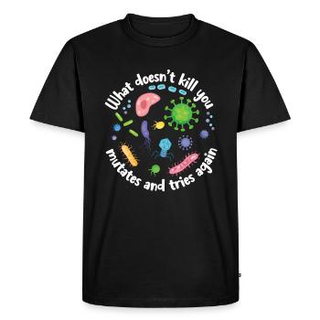 What Doesn't Kill You Mutates and Tries Again - Men's Premium Organic T-Shirt - black - Front - Nico (187cm)