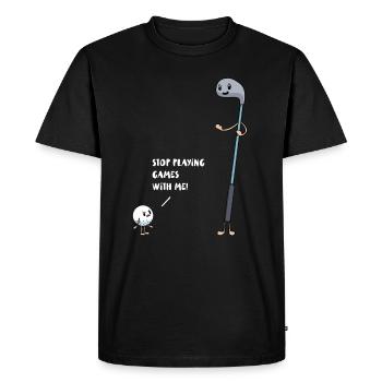 Golf vs Ball Stop Playing Games with me ! Golfeurs - T-shirt Premium bio Homme - noir - Devant - Nico (187cm)