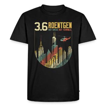 3 6 ROENTGEN POWER PLANT NUCLEAR POWER PLANT Not Great Not Terrible - Men's Premium Organic T-Shirt - black - Front - Nico (187cm)