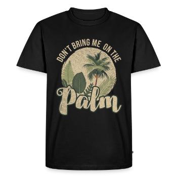 Denglisch. Ne m'apportez pas sur la paume - cadeau - T-shirt Premium bio Homme - noir - Devant - Nico (187cm)