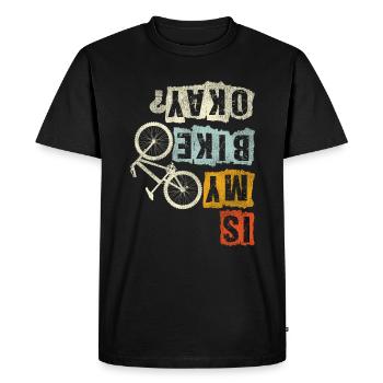 Is my Bike ok? Fahrrad MTB Bike Sport Geschenk - Männer Premium Bio T-Shirt - Schwarz - Vorne - Nico (187cm)