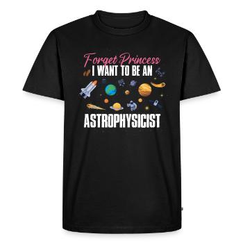 Forget Princess I Want To Be An Astrophysicist - Men's Premium Organic T-Shirt - black - Front - Nico (187cm)