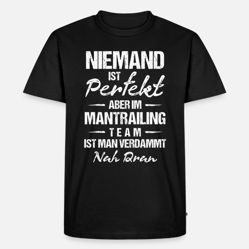 Mantrailing Mantrailer Spruch Geschenk - Männer Premium Bio T-Shirt - Schwarz