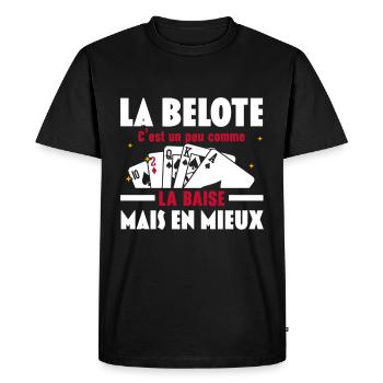 La Belote C'est un peu comme la baise Mais en mieu - T-shirt Premium bio Homme - noir - Devant - Nico (187cm)