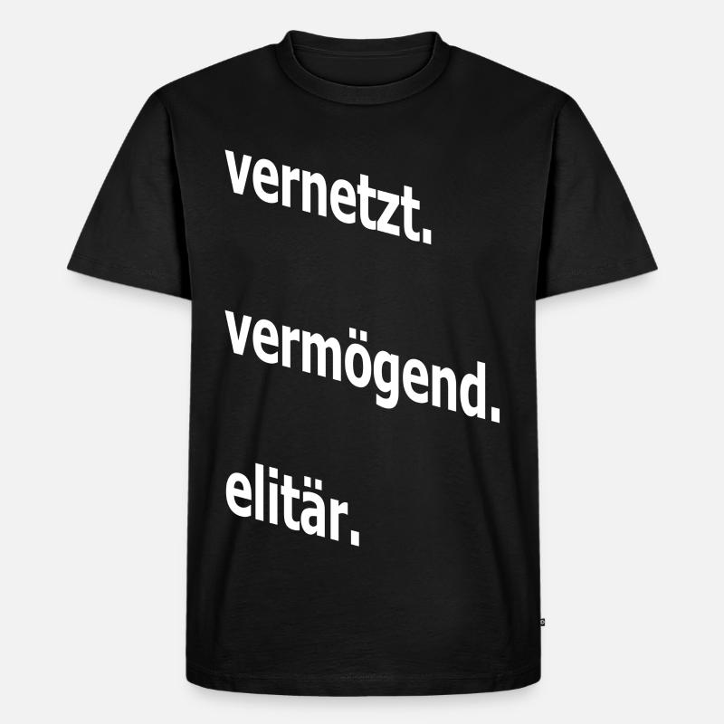 vernetzt vermögend elitär, Spruch, Geschenkidee - Männer Premium Bio T-Shirt - Schwarz