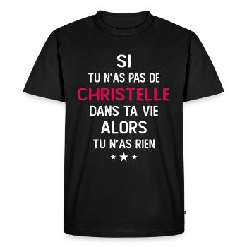 Si Tu N'as Pas De Christelle Dans Ta Vie Alors Tu - T-shirt Premium bio Homme - noir - Devant - Nico (187cm)