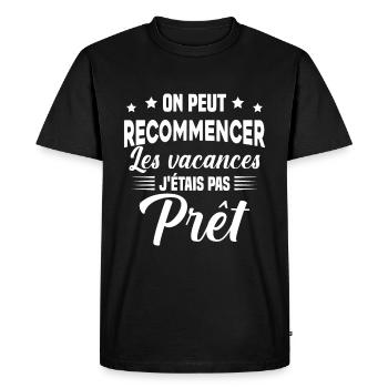 on peut recommencer les vacances humour cadeau - T-shirt Premium bio Homme - noir - Devant - Nico (187cm)