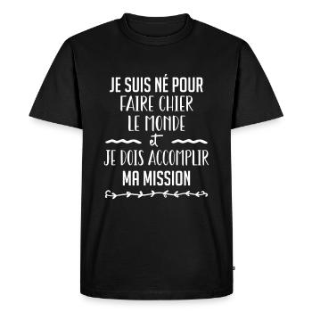 Je Suis Né Pour Faire Chier Le Monde - T-shirt Premium bio Homme - noir - Devant - Nico (187cm)