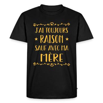J'ai toujours raison, sauf avec ma mère. Famille - T-shirt Premium bio Homme - noir - Devant - Nico (187cm)