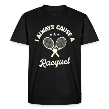 I Always Cause A Racquet Tennis Player - Men's Premium Organic T-Shirt - black - Front - Nico (187cm)